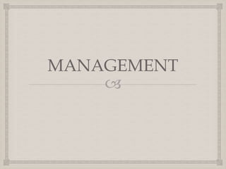 
MANAGEMENT
 