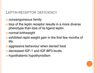 Increase leptin
Increased Melanocortin receptor signal
Increased
POMC
Increased alpha-MSH
DecreasedAppetite
PC 1
leptin re...