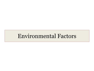 Environmental Factors
 