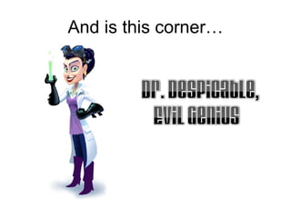 And is this corner… 