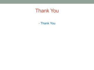 Thank You
• Thank You
 