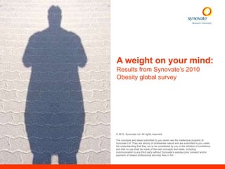 A weight on your mind:  Results from Synovate’s 2010 Obesity global survey 