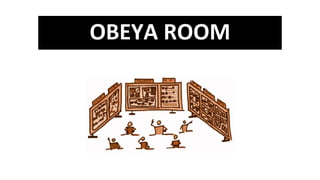 OBEYA ROOM
 