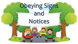 Obeying Signs
and
Notices
 