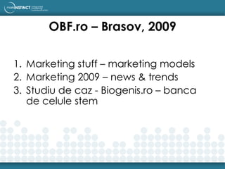 OBF.ro – Brasov, 2009 ,[object Object],[object Object],[object Object]