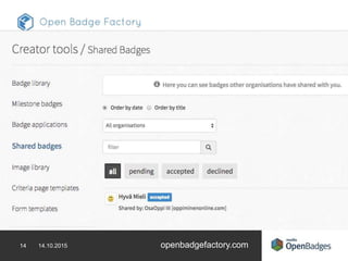 14 14.10.2015 openbadgefactory.com
 