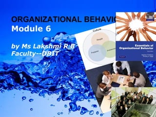 Powerpoint Templates ORGANIZATIONAL BEHAVIOUR Module 6 by Ms Lakshmi R B Faculty--DBIT 