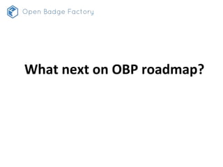 What next on OBP roadmap?
 