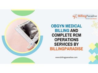 OBGYN medical billing and complete RCM operations services by BillingParadise.pptx