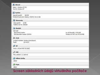 Screen základních údajů virtuálního počítače