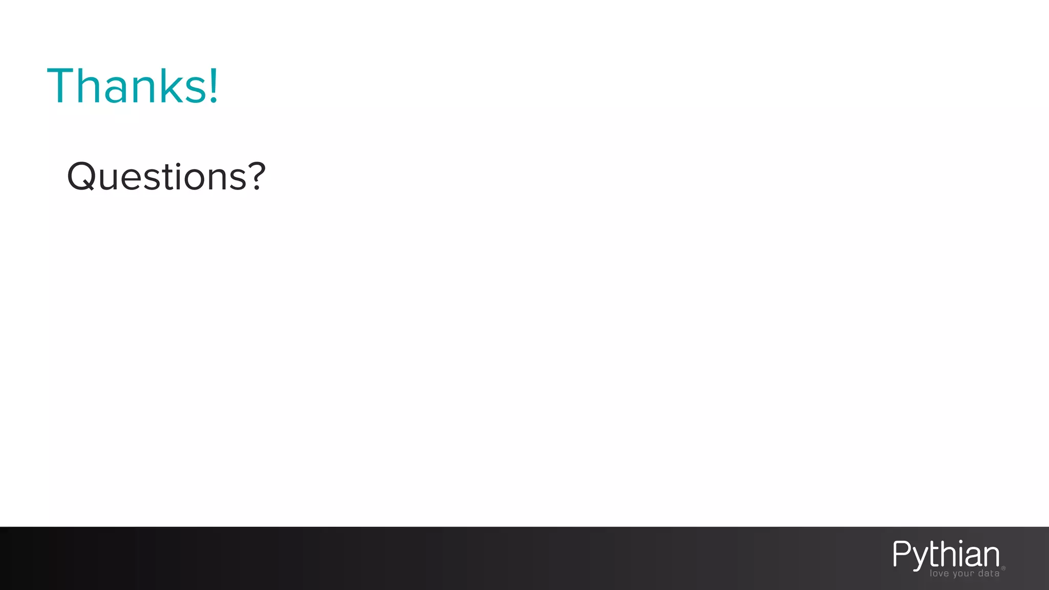 Thanks!
Questions?
 