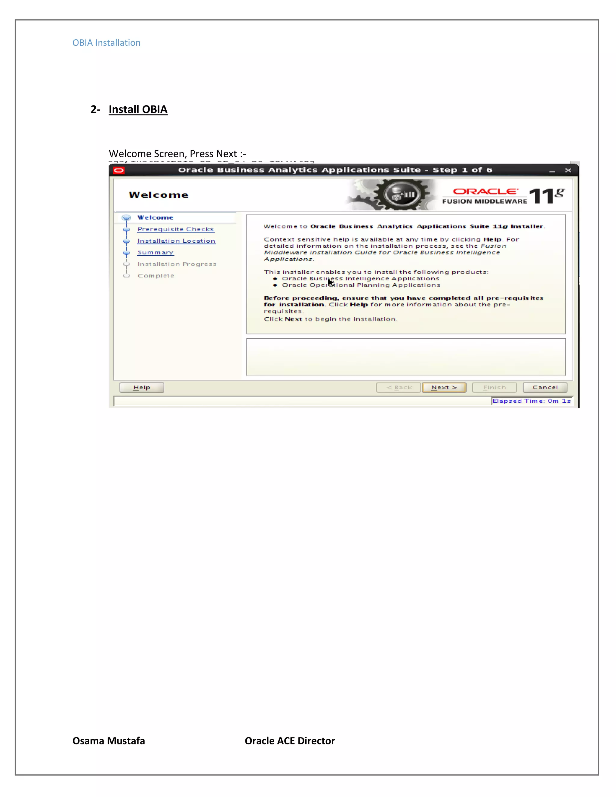 OBIA Installation
Osama Mustafa Oracle ACE Director
2- Install OBIA
Welcome Screen, Press Next :-
 