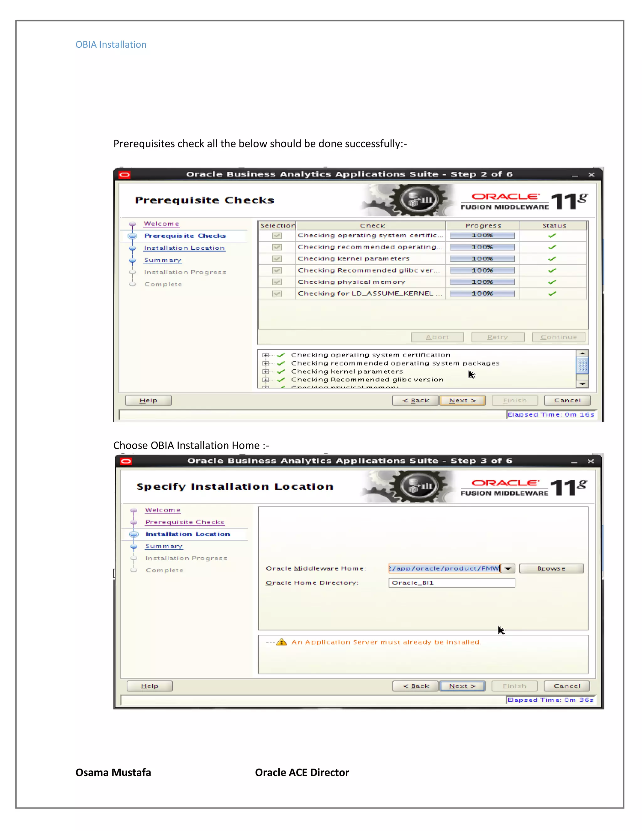 OBIA Installation
Osama Mustafa Oracle ACE Director
Prerequisites check all the below should be done successfully:-
Choose OBIA Installation Home :-
 