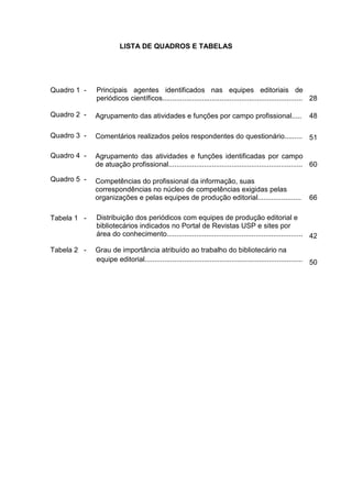 Equipes editoriais
A estrutura da equipe editorial dos periódicos científicos, via de regra,
é constituída pela comissão científica (ou corpo editorial) e pela equipe de
produção editorial, responsável por questões técnico-administrativas e de
pós-produção dos manuscritos (VALERIO, 1994).
Nota: Elaborado pela autora.
Figura 1 - Relação entre comissão científica e equipe de produção editorial
 