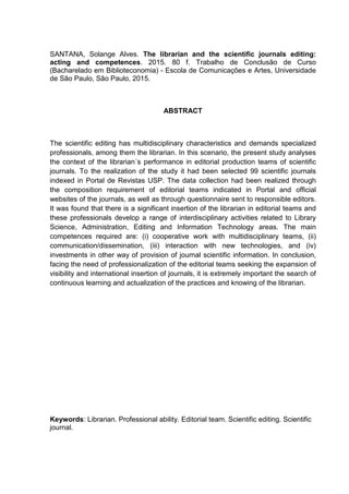No cenário atual, o periódico científico se impõe como um dos canais de
comunicação científica mais utilizados. Dentre as vantagens apontadas estão
a autoria múltipla, a periodicidade prefixada, o processo de avaliação por
pares, entre outras. Nesse sentido, Población et al. (2011, p. 11) apontam
que
As revistas científicas são as bases mais ágeis e melhor consideradas
no meio científico como veículo próprio para veiculação do
conhecimento científico embora, em algumas áreas do conhecimento
os livros persistam como o básico. Dada a importância, variedade de
tipos e níveis, como suporte em papel, CD ou on-line, não é de
admirar que instituições, organismos e pesquisadores de todas as
áreas estejam dedicando parte substancial de seu tempo a pesquisar
as revistas científicas de vários prismas, bem como o contexto de
financiamento, produção, divulgação, visibilidade, conteúdo etc.
Periódicos científicos
 