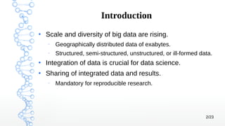2/23
Introduction
●
Scale and diversity of big data are rising.
–
Geographically distributed data of exabytes.
–
Structure...