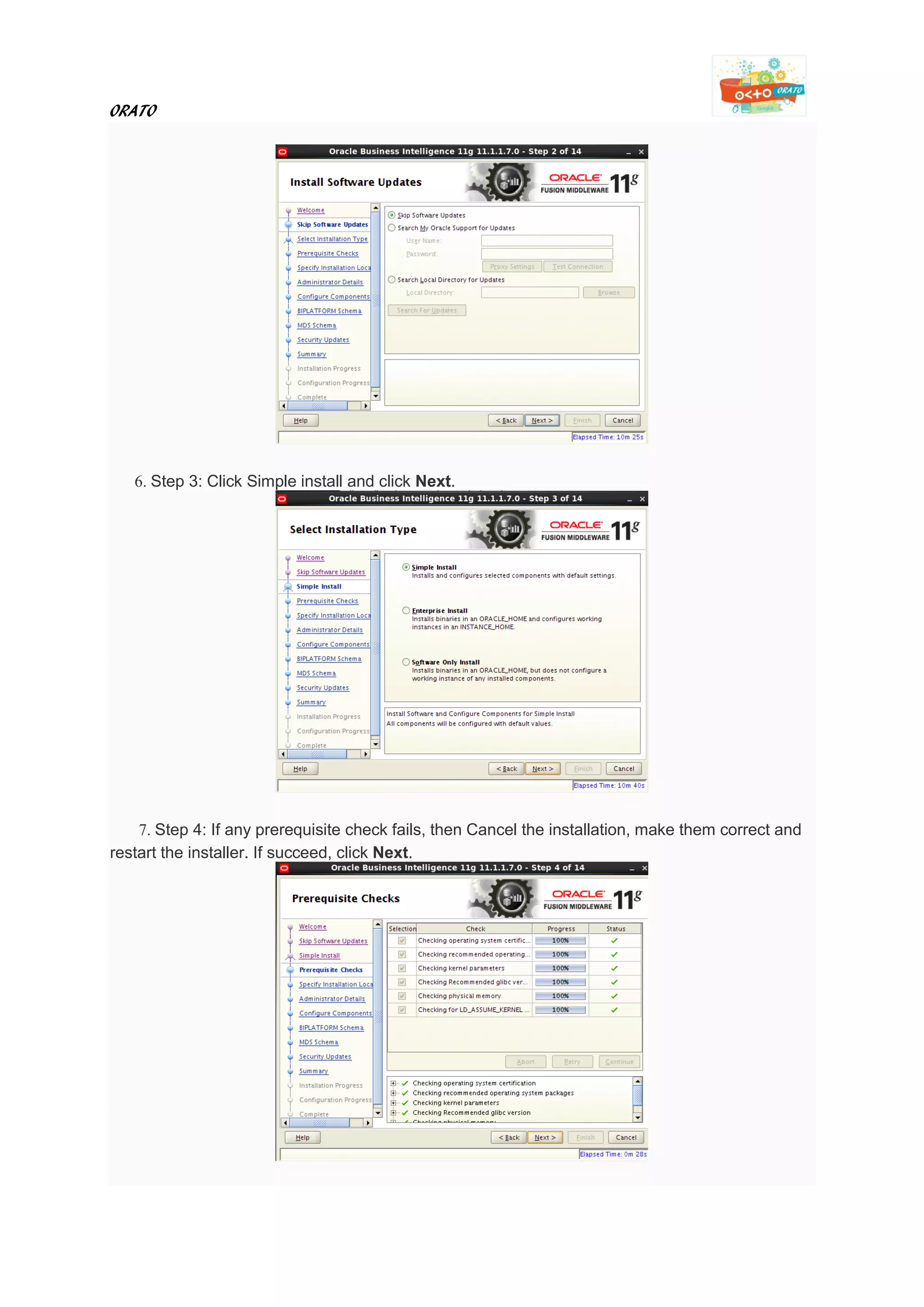 ORATO
6. Step 3: Click Simple install and click Next.
7. Step 4: If any prerequisite check fails, then Cancel the installation, make them correct and
restart the installer. If succeed, click Next.
 