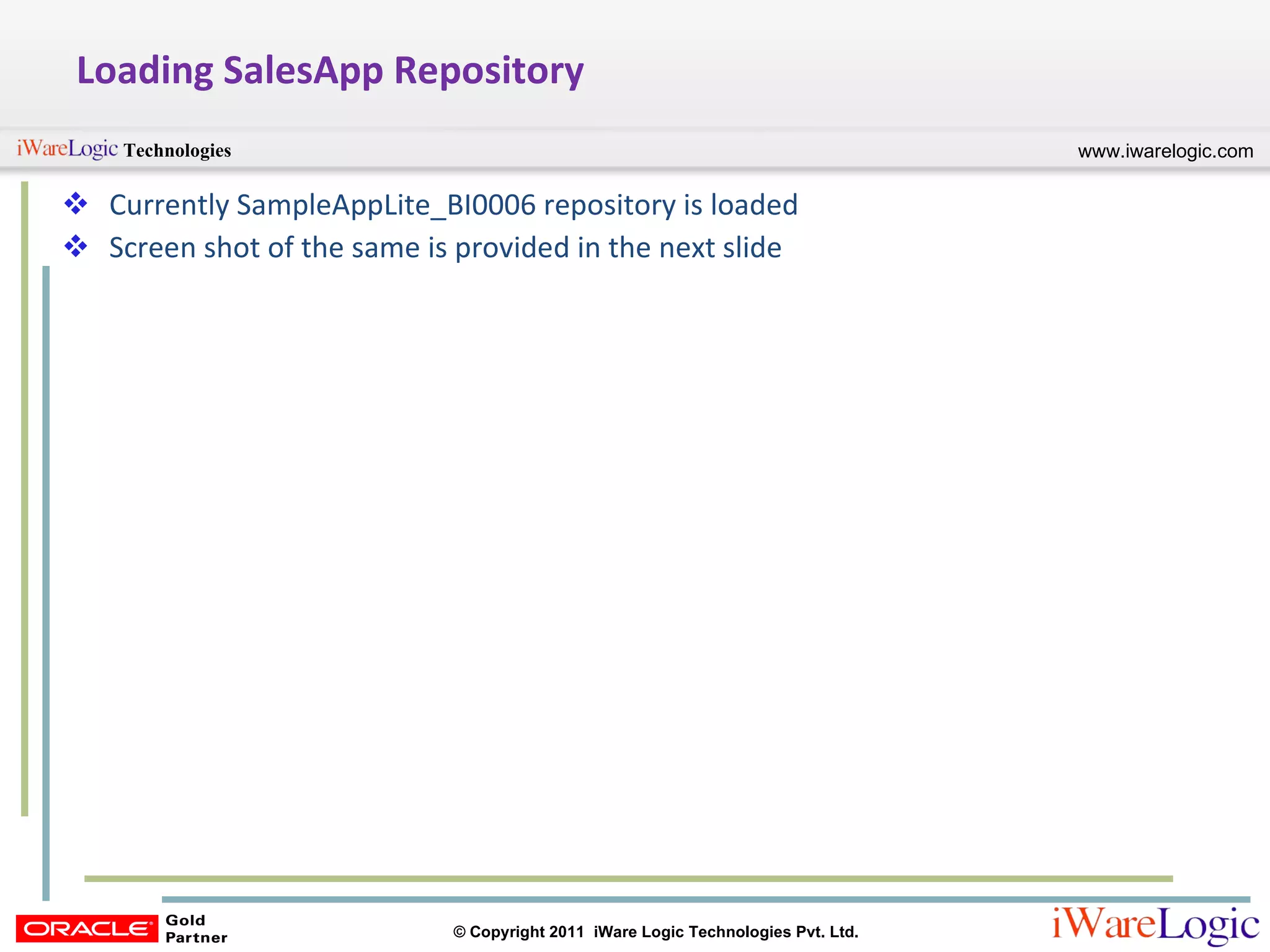 Loading SalesApp Repository Currently SampleAppLite_BI0006 repository is loaded Screen shot of the same is provided in the next slide 