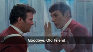 © 2016 RED PILL Analytics
Goodbye, Old Friend
 