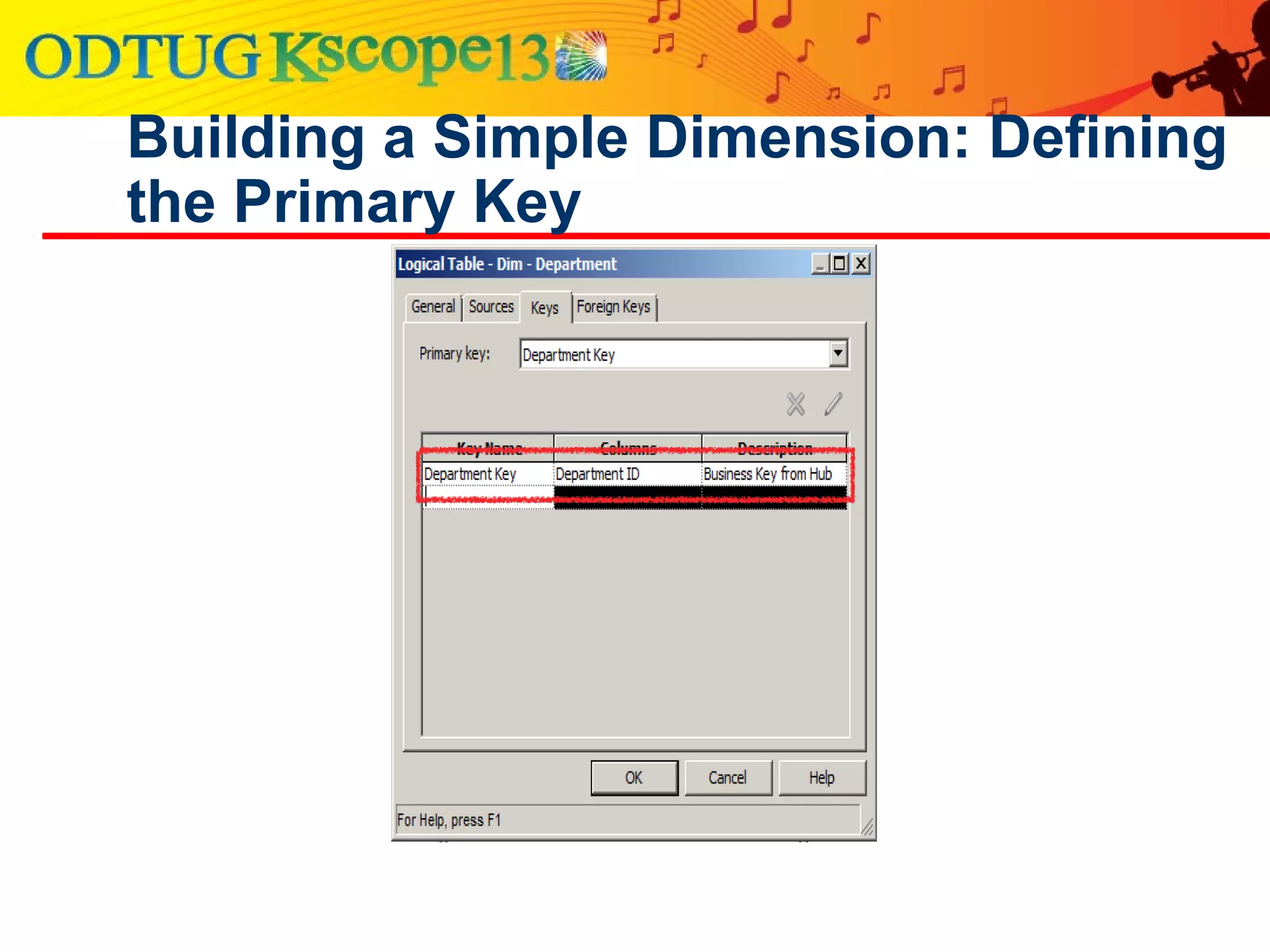 Building a Simple Dimension: Defining
the Primary Key
 