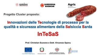 Progetto Cluster proposto:
Prof. Christian Scarano e Dott. Vincenzo Spanu
 