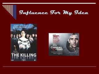 Influence For My Idea
 