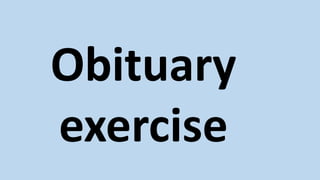 Obituary
exercise
 