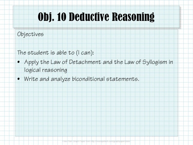 improve deductive reasoning how to able Obj. 10 (I Deductive ReasoningObjectivesThe is can student to improve deductive reasoning how to able Obj. 10 (I Deductive ReasoningObjectivesThe is can student to