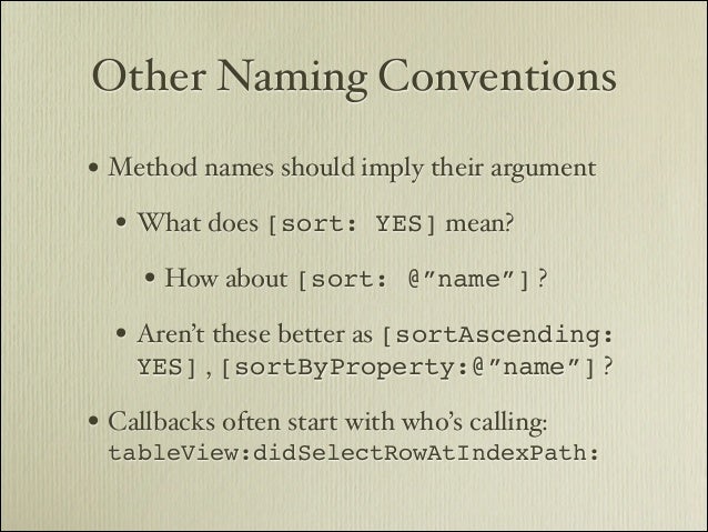 Other Naming Conventions• Method names