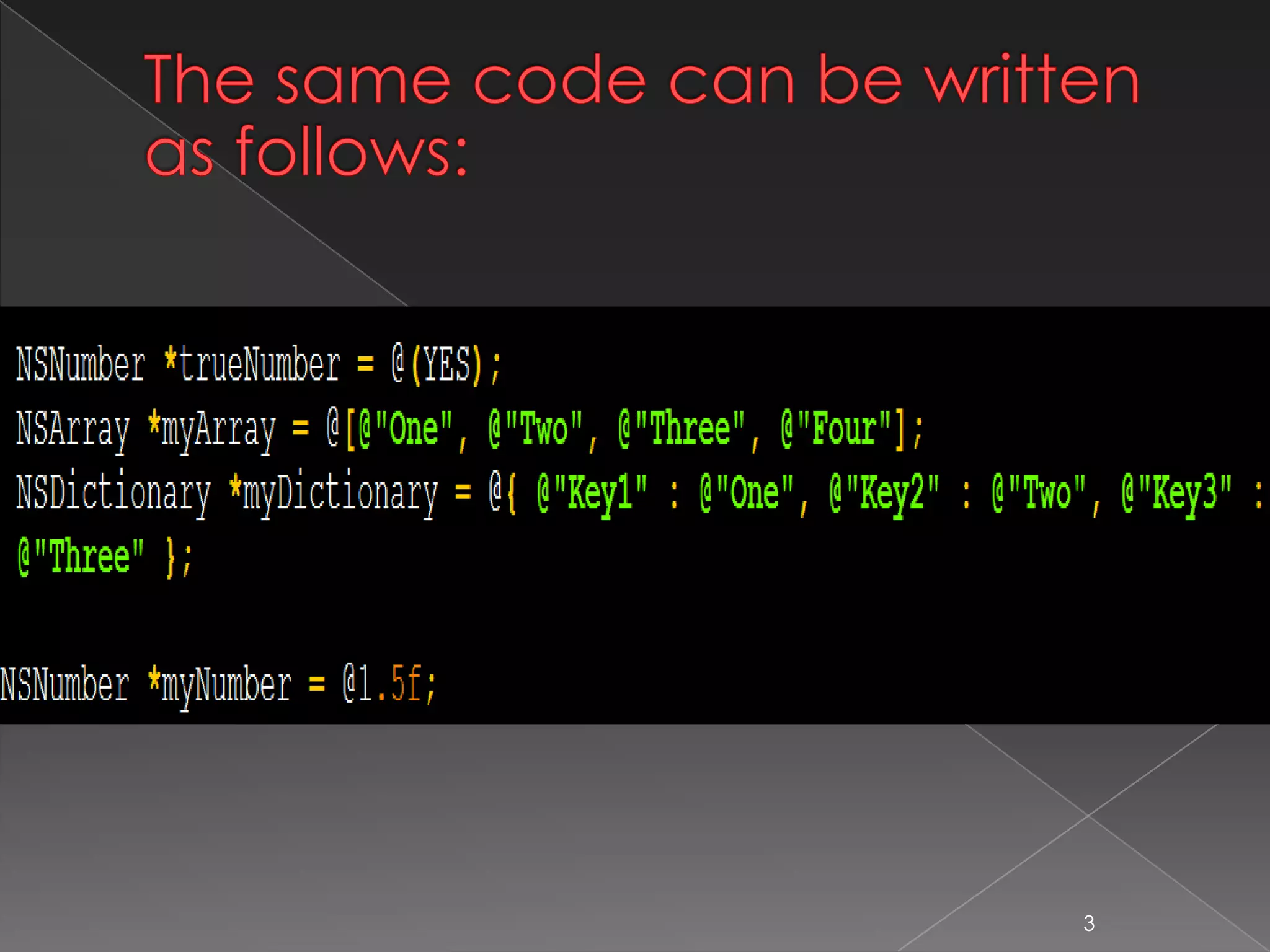 3
The same code can be written
as follows:
 