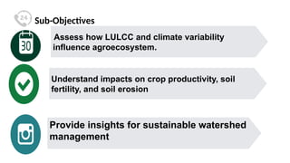Evaluating the Impact of Land Use, Land Cover Change and Climate Change ...