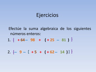 Ejercicios

Efectúe la suma algebraica de los siguientes
 números enteros:
1.   + 64 ̶ 98 + ( + 25 ̶ 81 )

2.   ̶ 9 ̶   + 5 + ( + 62 ̶ 14 )
 
