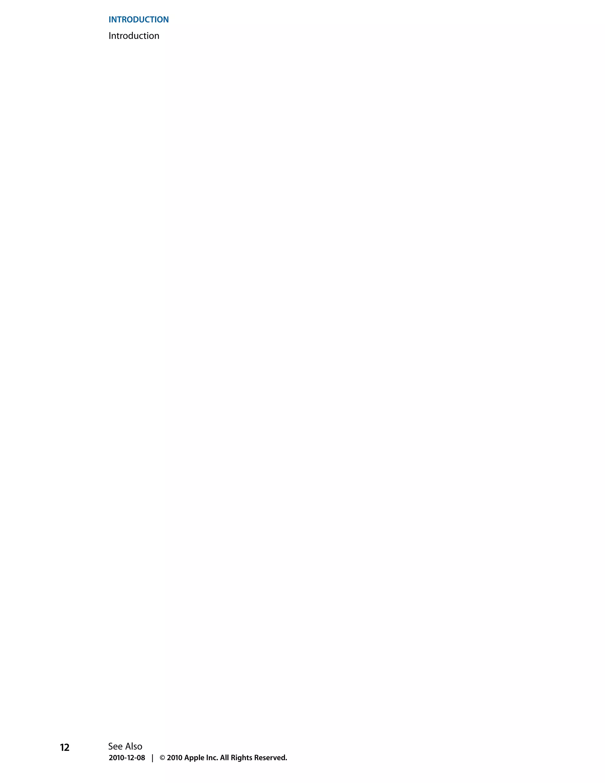 INTRODUCTION
     Introduction




12   See Also
     2010-12-08 | © 2010 Apple Inc. All Rights Reserved.
 