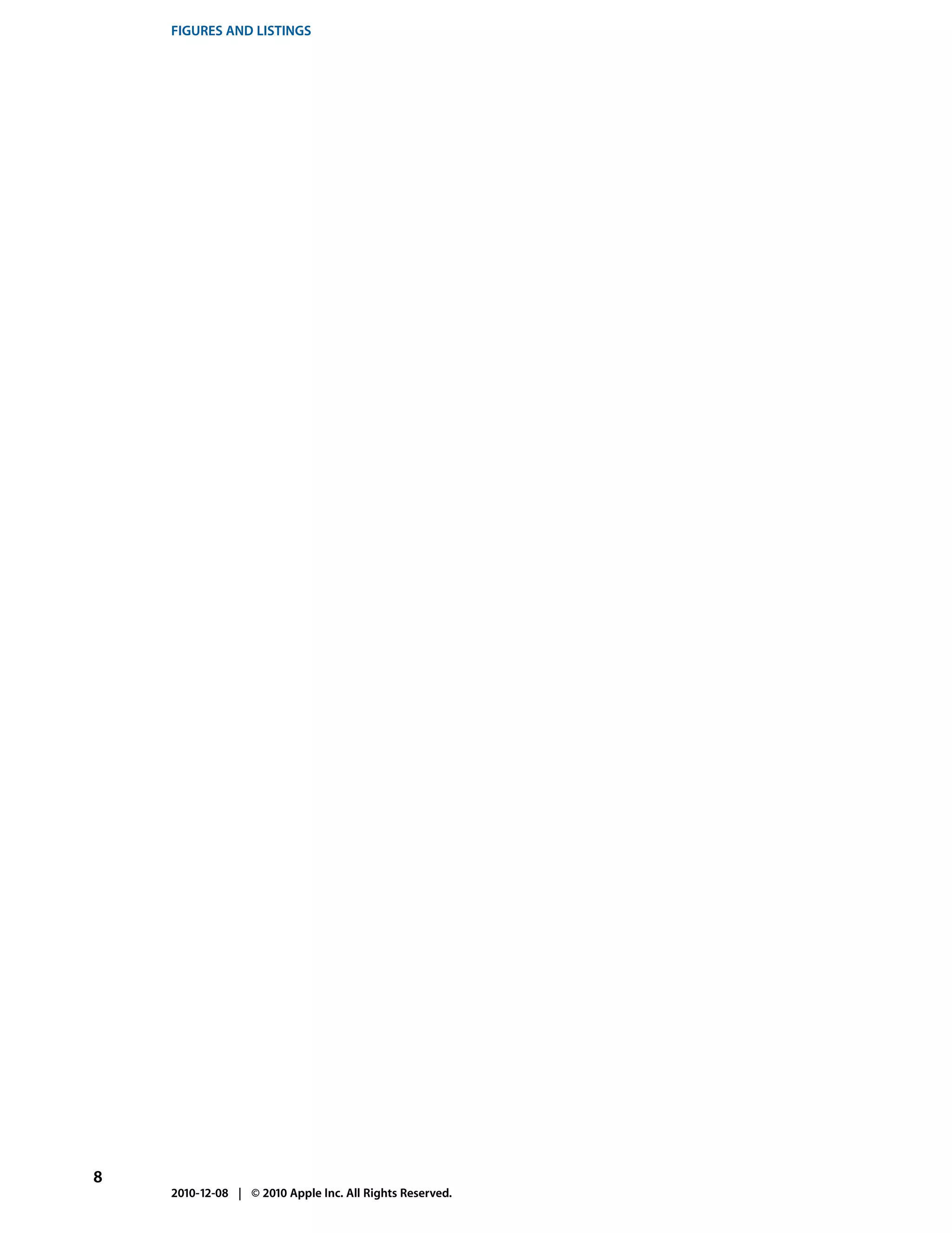 FIGURES AND LISTINGS




8
    2010-12-08 | © 2010 Apple Inc. All Rights Reserved.
 