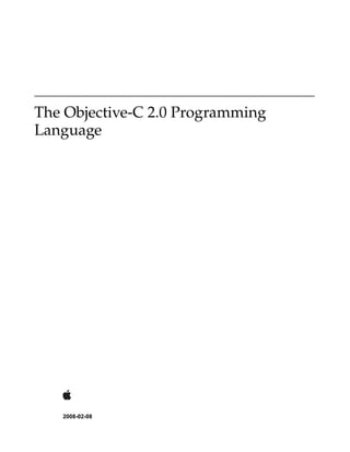 The Objective-C 2.0 Programming
Language




   2008-02-08
 