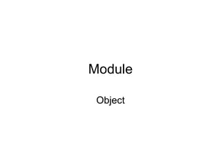 Module Object 