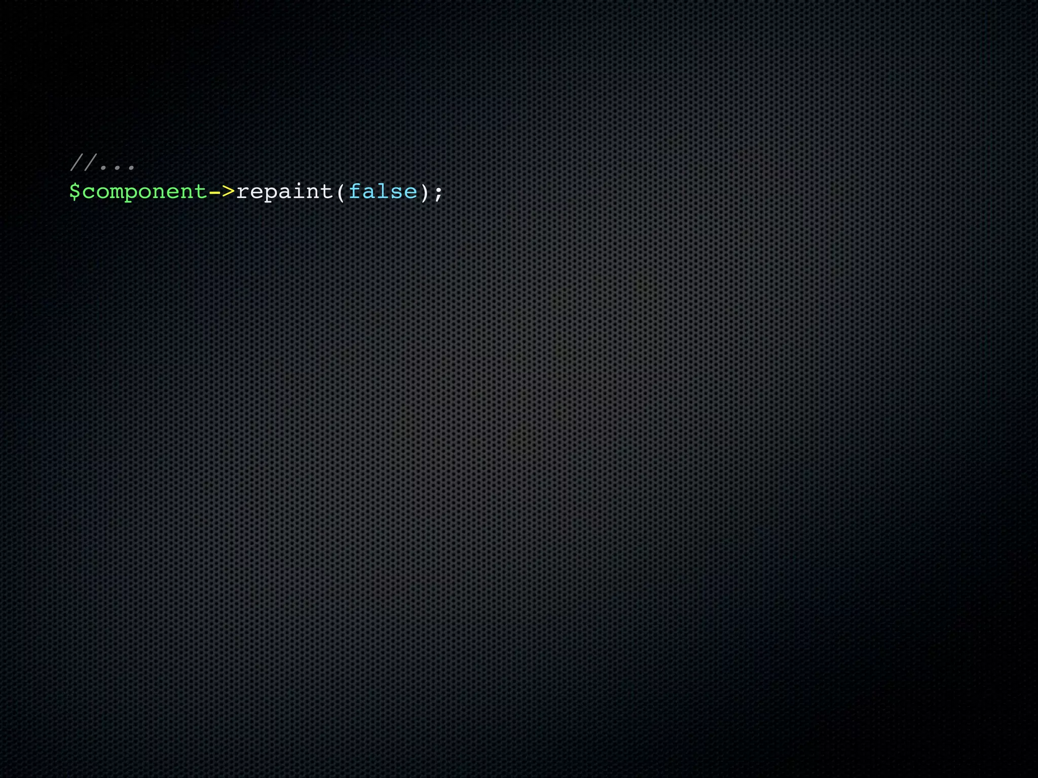 //...
$component->repaint(false);
 