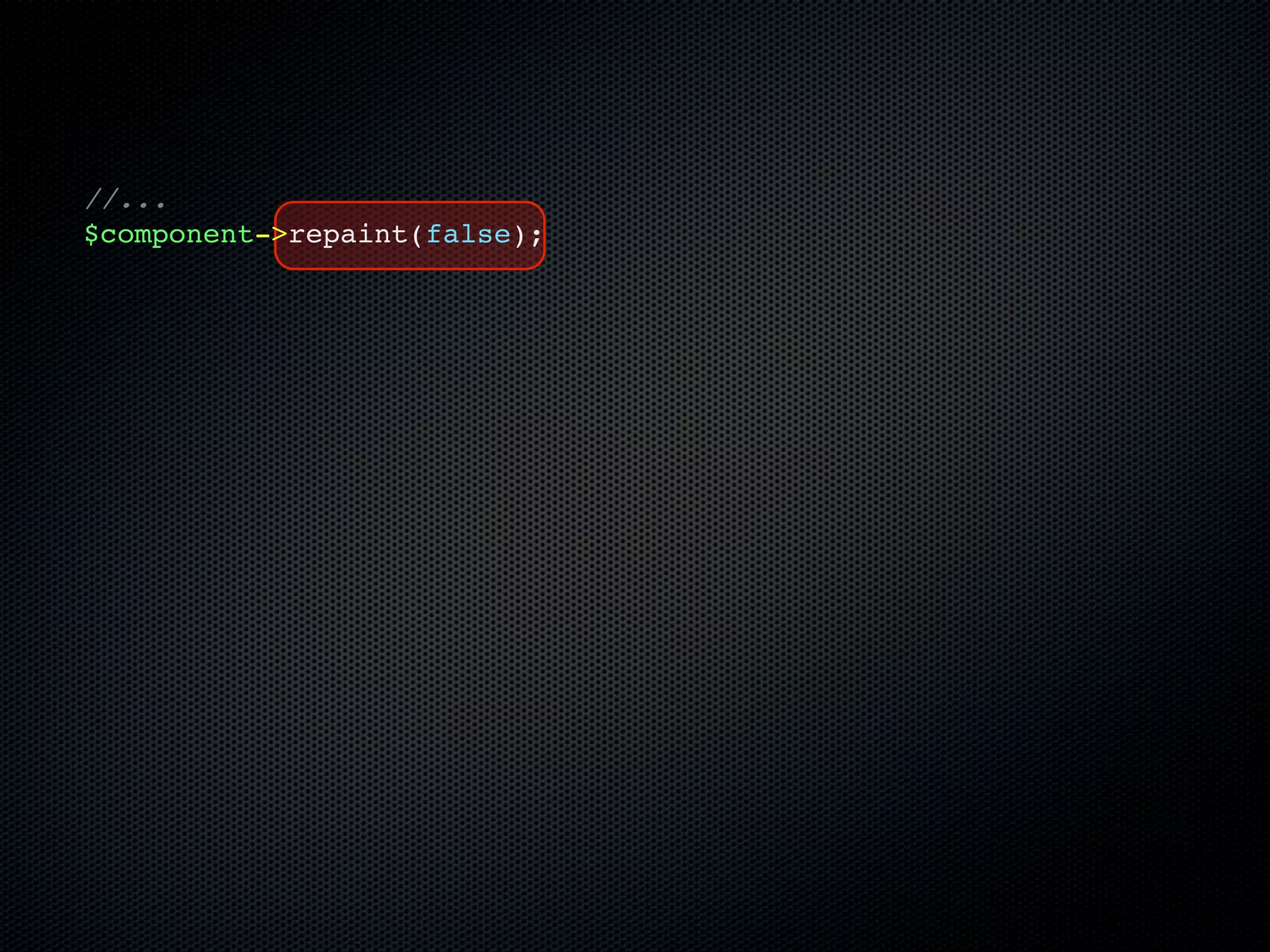 //...
$component->repaint(false);
 