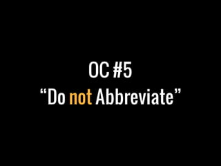 OC #5
“Do not Abbreviate”
 