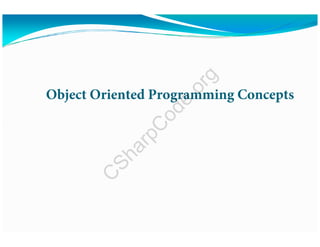 Object Oriented Programming Concepts
C
SharpC
ode.org
 