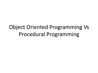 Object oriented-programming-vs-procedural-programming | PPT