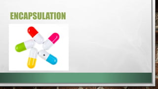 ENCAPSULATION 
 