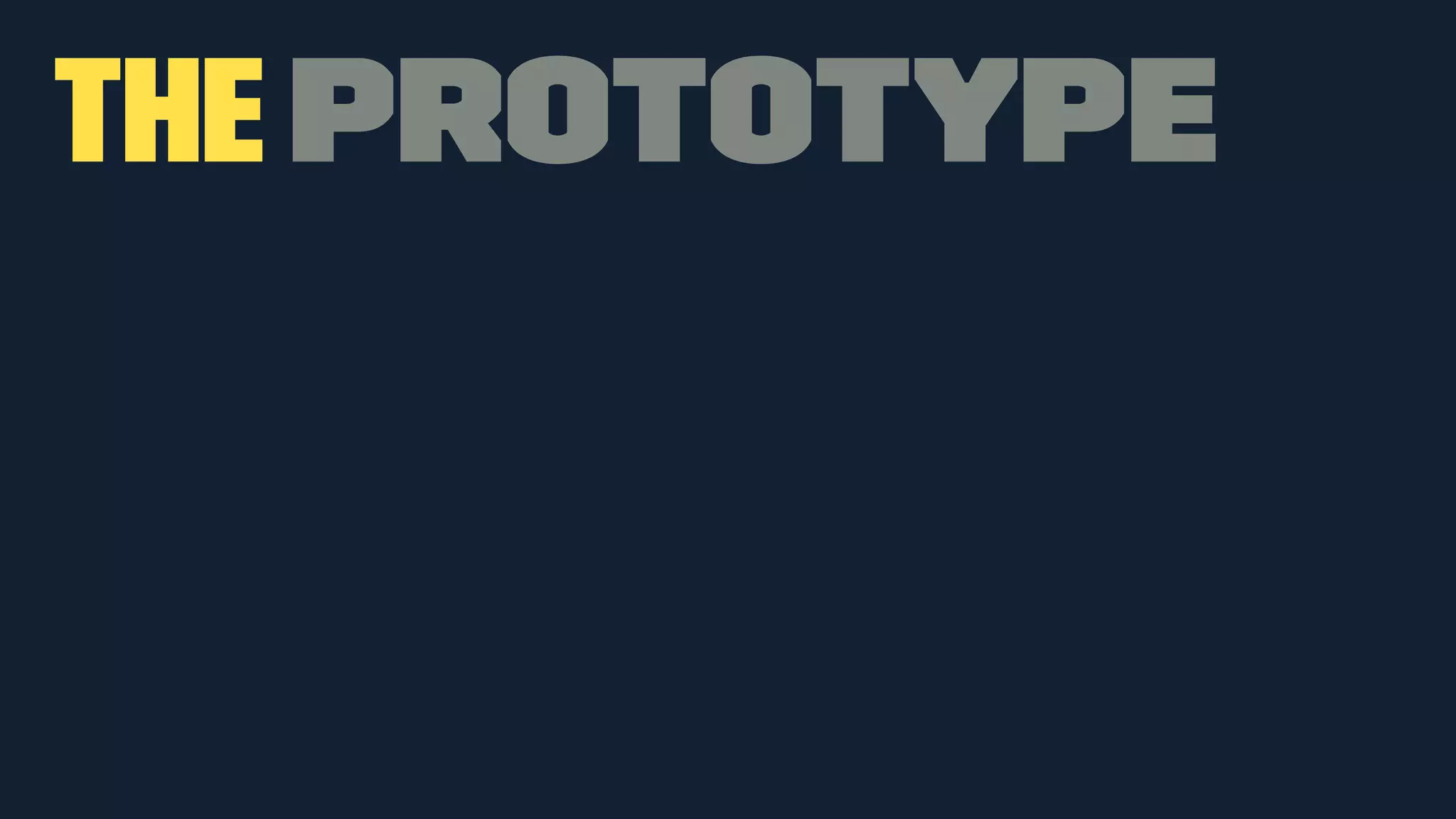 The Prototype 
 