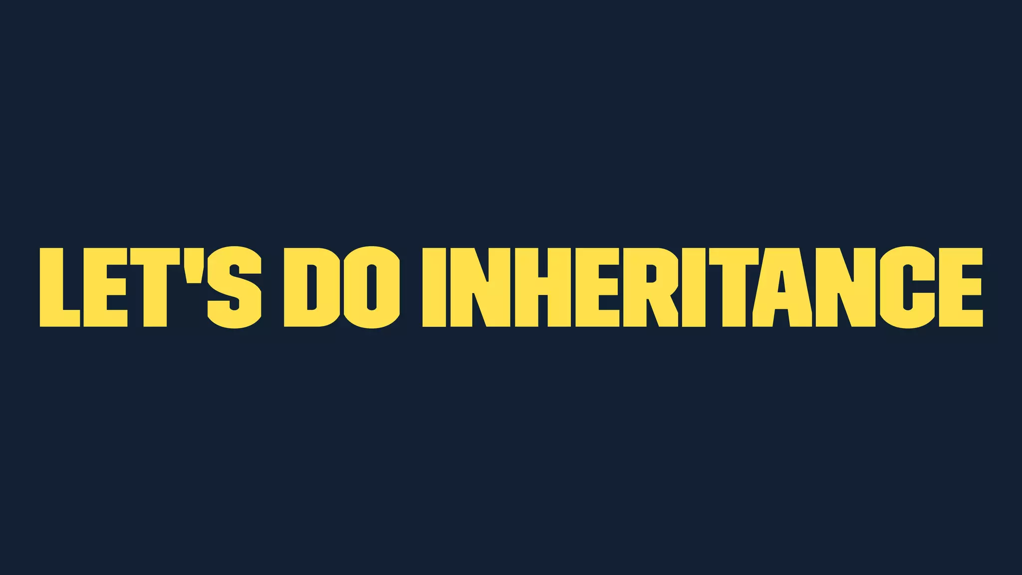 Let's Do Inheritance 
 