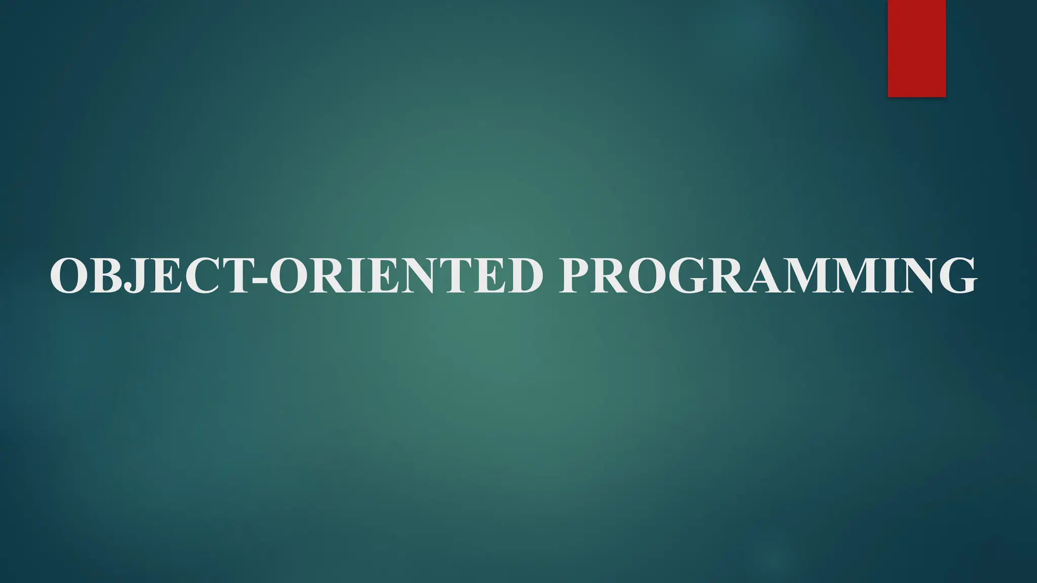 OBJECT-ORIENTED PROGRAMMING 