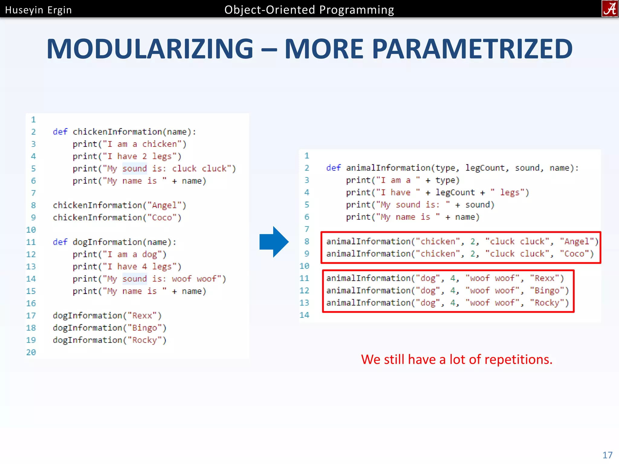 MODULARIZING – MORE PARAMETRIZED 17 We still have a lot of repetitions. 