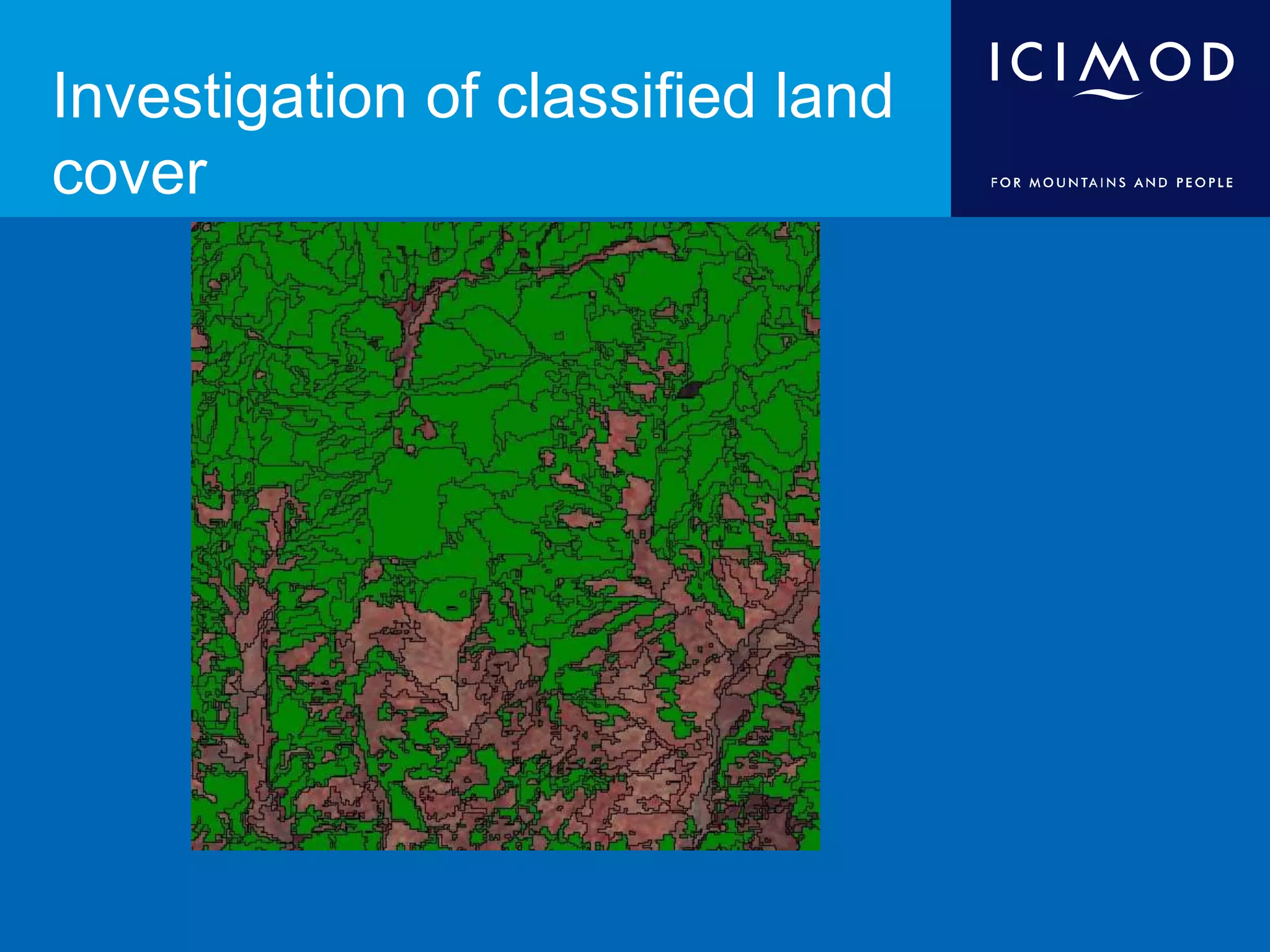 Investigation of classified land
cover
 