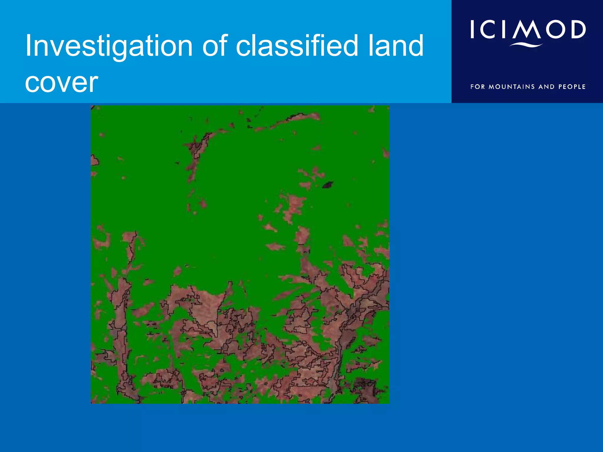 Investigation of classified land
cover
 