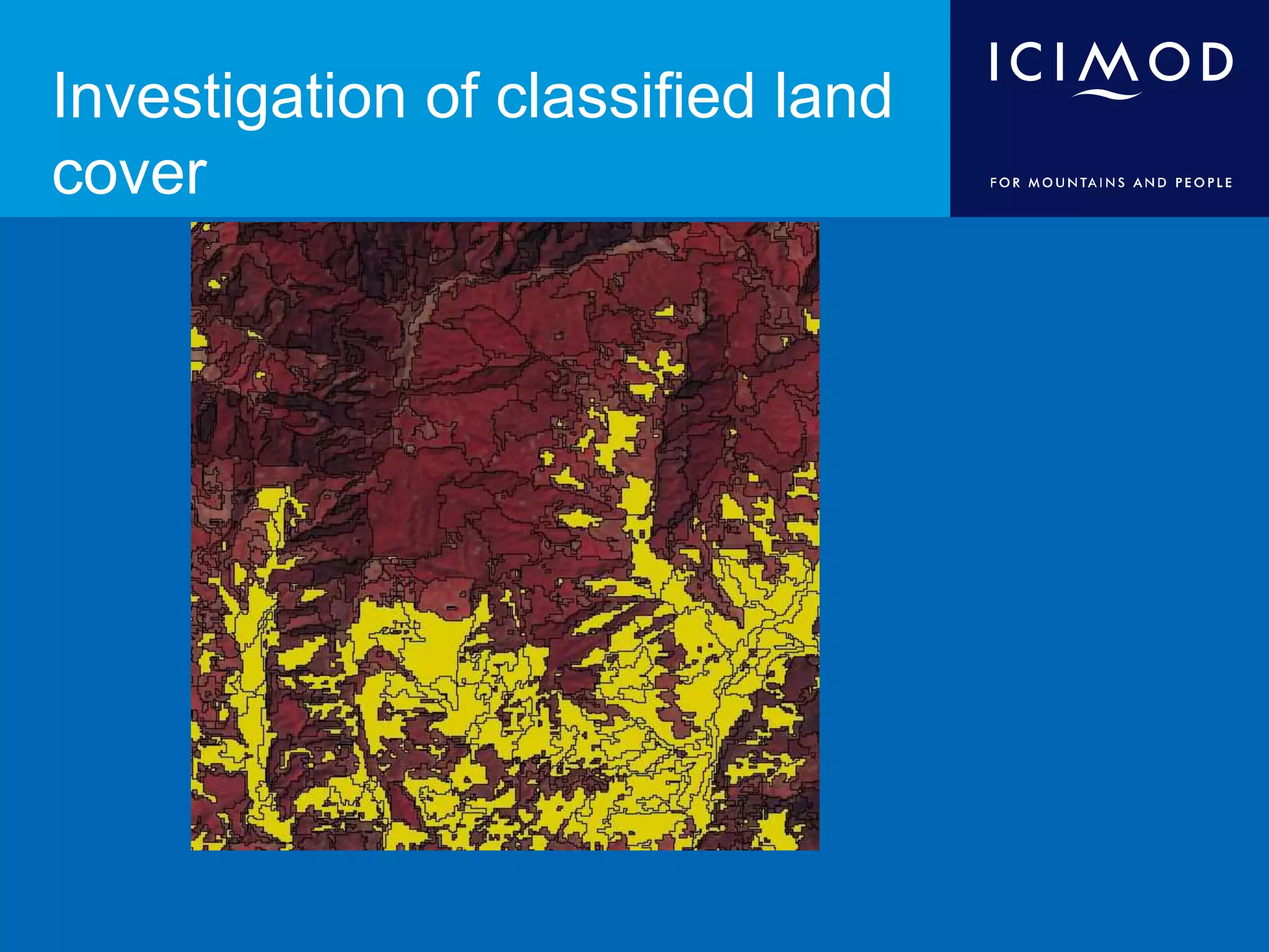 Investigation of classified land
cover
 