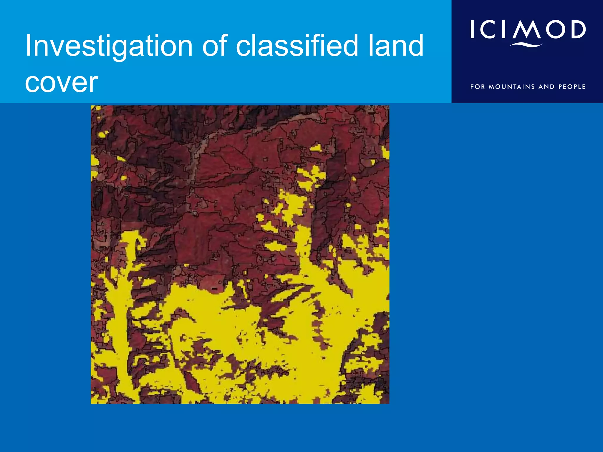 Investigation of classified land
cover
 